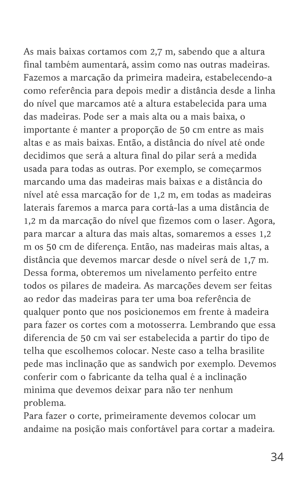 Marcação das alturas e cortes dos pilares