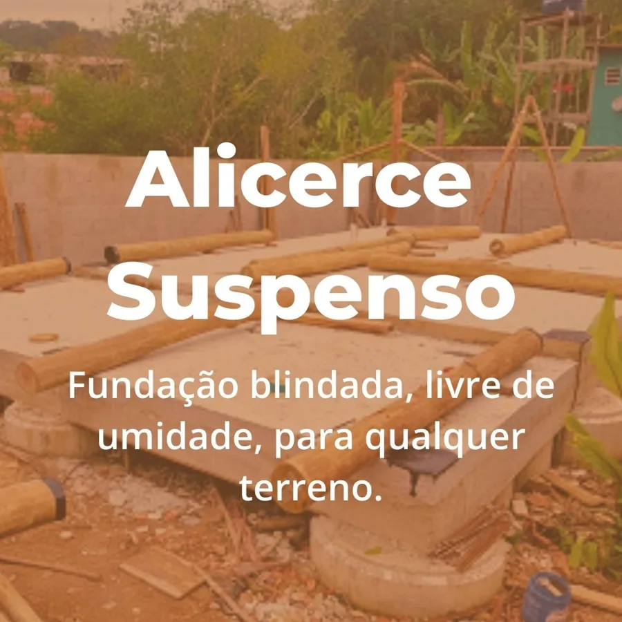 Alicerce Suspenso: fundação blindada, livre de umidade, para qualquer terreno